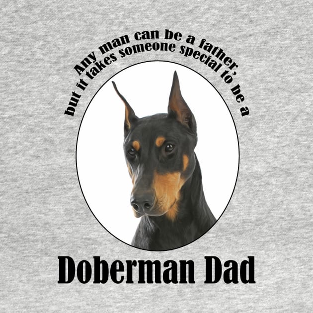 Doberman Dad by You Had Me At Woof